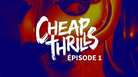 Watch Cheap Thrills Season 1 Episode 1 